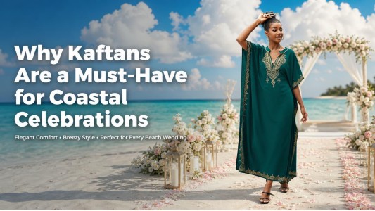 Beach Wedding Bliss: Why Kaftans Are a Must-Have for Coastal Celebrations